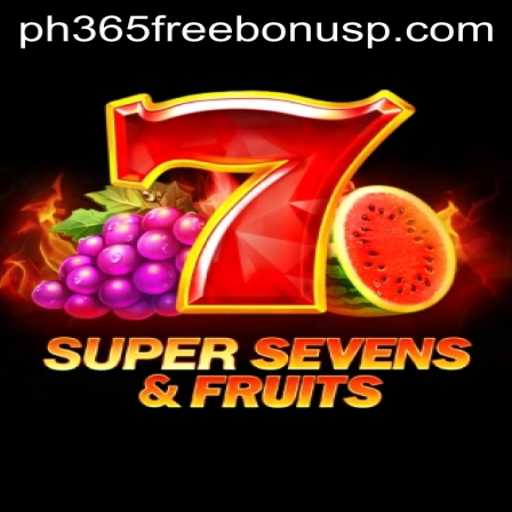 Exploring the Exciting World of 7SuperSevensFruits and Unlocking the PH365 Free Bonus
