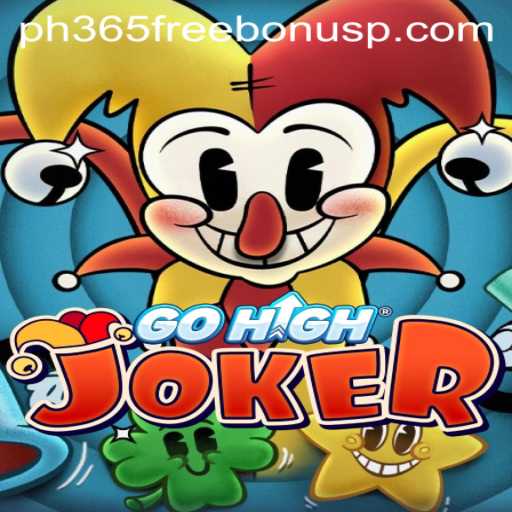 Exploring the Exciting World of GoHighJoker and Unlocking the PH365 Free Bonus