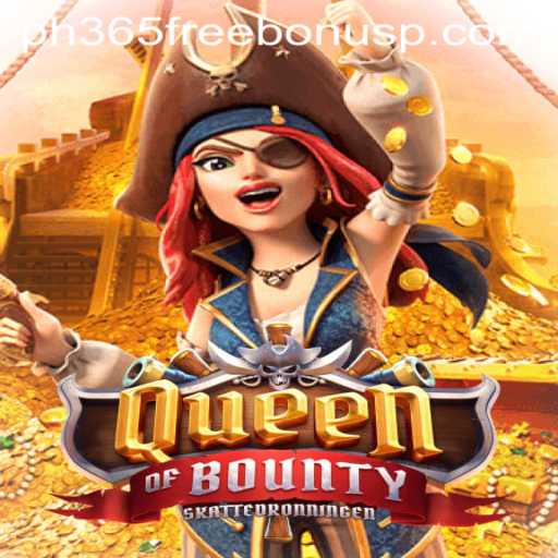 Explore QueenofBounty and Unlock Exciting Bonuses with PH365